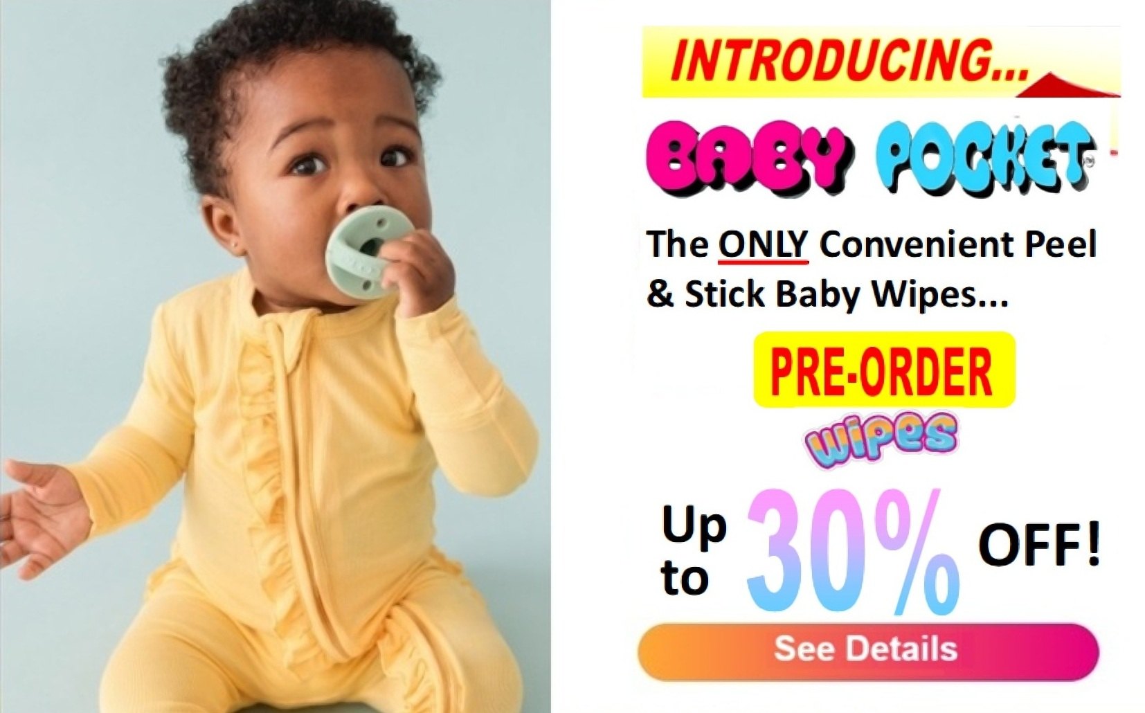 Introducing Baby Pocket: the only convenient peel and stick baby wipes. Pre-order wipes, up to 30% off. See details.